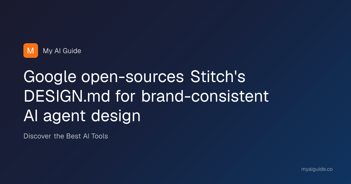 Google open-sources Stitch's DESIGN.md for brand-consistent AI agent design